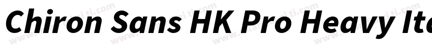 Chiron Sans HK Pro Heavy Italic字体转换